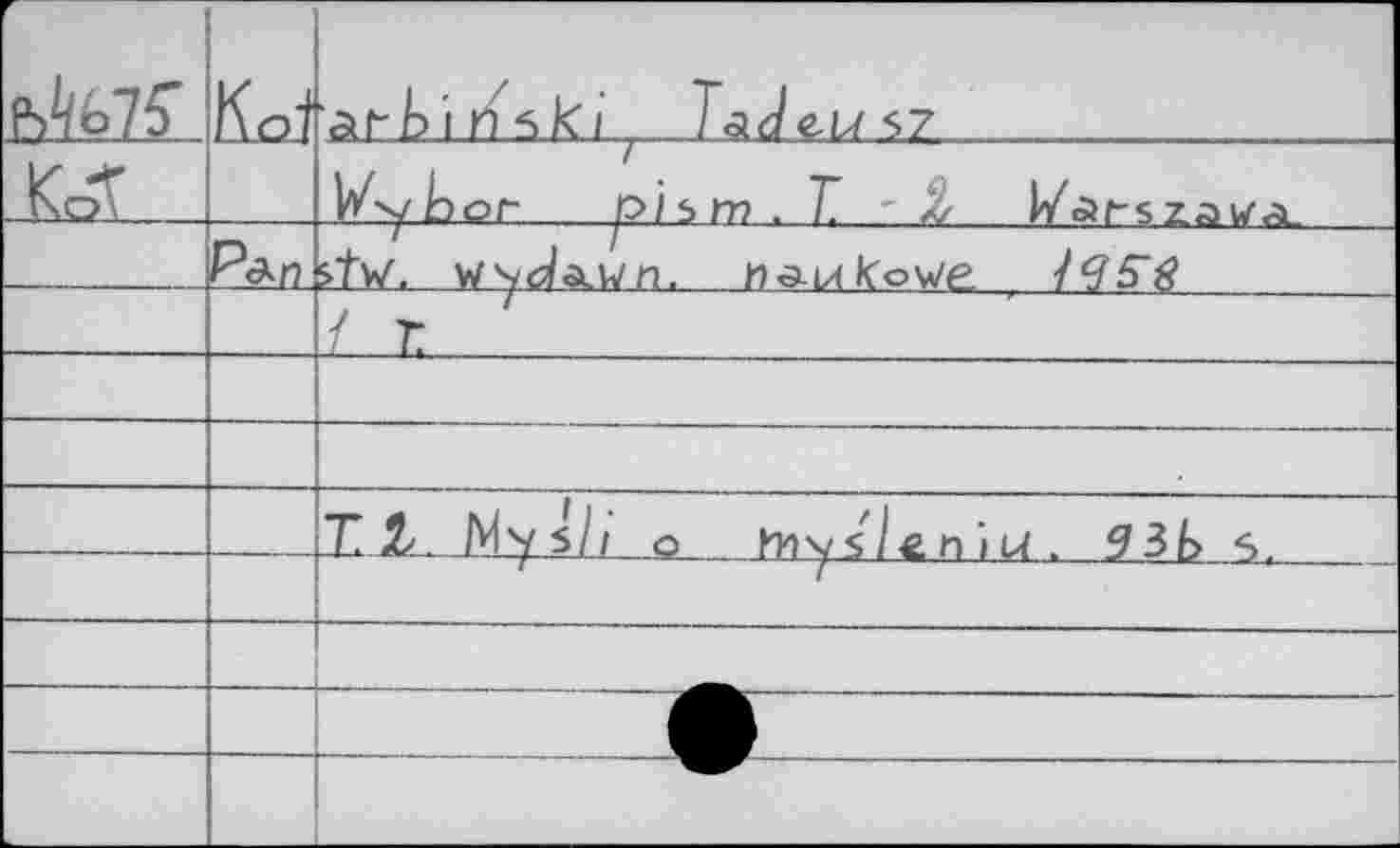 ﻿г—		Га Jeu $7	 V/ybor pibtn.T. ' % I'/arszawa.
		5-tv/. W'yJâ.WH. ruuWe /‘JS'tf
		У г
		
		
		Т1/ Му s// о h^ysJ^niu. З'ЗЬ s.
		
		
	—	.